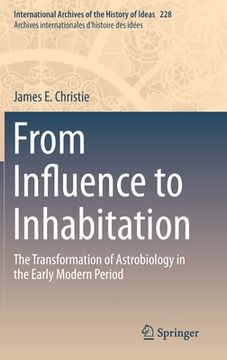 portada From Influence to Inhabitation: The Transformation of Astrobiology in the Early Modern Period (in English)