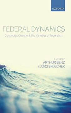 portada Federal Dynamics: Continuity, Change, and the Varieties of Federalism (en Inglés)