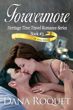 portada Forevermore (Heritage Time Travel Romance Series, Book 3): Pg-13 All Iowa Edition (en Inglés)