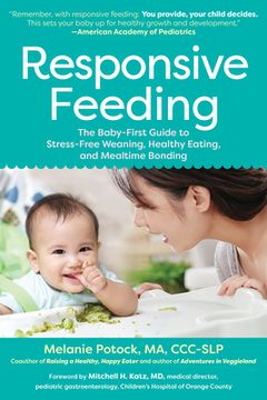 portada Responsive Feeding: The Baby-First Guide to Stress-Free Weaning, Healthy Eating, and Mealtime Bonding (in English)