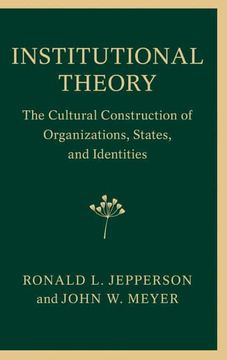 portada Institutional Theory: The Cultural Construction of Organizations, States, and Identities 