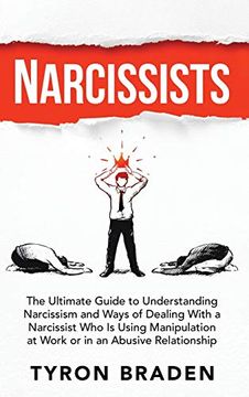 portada Narcissists: The Ultimate Guide to Understanding Narcissism and Ways of Dealing With a Narcissist who is Using Manipulation at Work or in an Abusive Relationship (en Inglés)