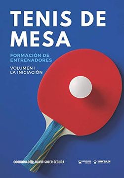 portada Tenis de Mesa. Formación de Entrenadores: Volumen i. La Iniciación (in Spanish)