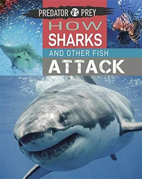 portada Predator vs Prey: How Sharks and Other Fish Attack! (en Inglés)