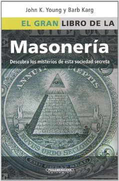 portada El Gran Libro de la Masoneria: Desentrane los Misterios de Esta Antigua y Misteriosa Sociedad = The Everything Freemasons Book