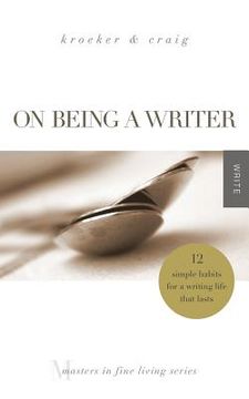 portada On Being a Writer: 12 Simple Habits for a Writing Life that Lasts (en Inglés)