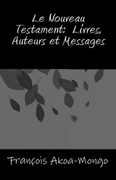 portada Le Nouveau Testament, Livres, Auteurs et Messages (French Edition)