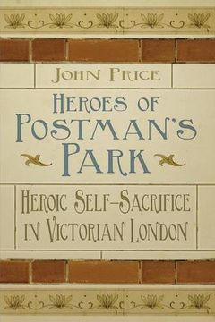 portada Heroes of Postman's Park Heroic Self Sacrifice in Victorian London