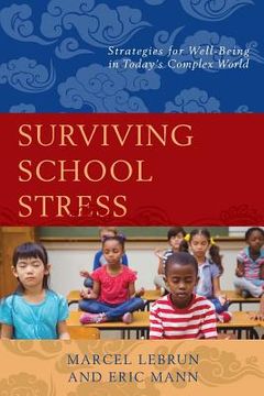 portada Surviving School Stress: Strategies for Well-Being in Today's Complex World (en Inglés)