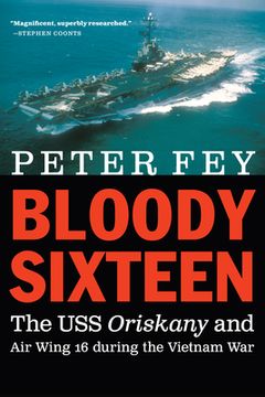 portada Bloody Sixteen: The uss Oriskany and air Wing 16 During the Vietnam war (en Inglés)