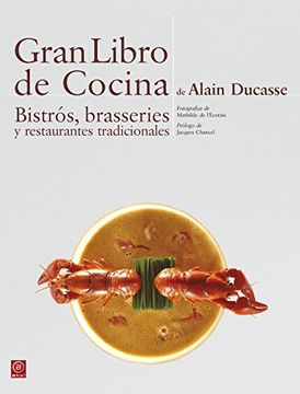 portada Gran Libro de Cocina de Alain Ducasse. Bistrós, Brasseries y Restaurantes Tradicionales