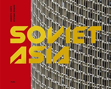 portada Soviet Asia: Soviet Modernist Architecture in Central Asia (in English)