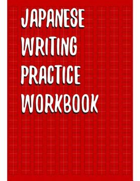 portada Japanese Writing Practice Workbook: Genkouyoushi Paper For Writing Japanese Kanji, Kana, Hiragana And Katakana Letters (en Inglés)