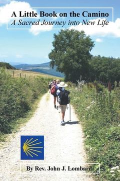 portada A Little Book on the Camino: A Sacred Journey into New Life (in English)