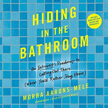 portada Hiding in the Bathroom: An Introvert's Roadmap to Getting Out There (When You'd Rather Stay Home)