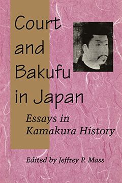 portada Court and Bakufu in Japan: Essays in Kamakura History (in English)