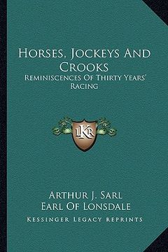 portada horses, jockeys and crooks: reminiscences of thirty years' racing (en Inglés)