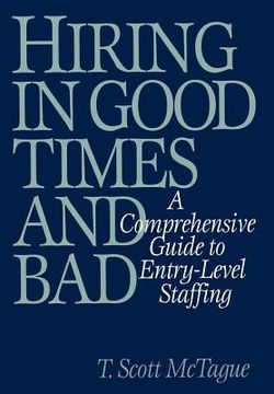 portada hiring in good times and bad: a comprehensive guide to entry-level staffing (in English)