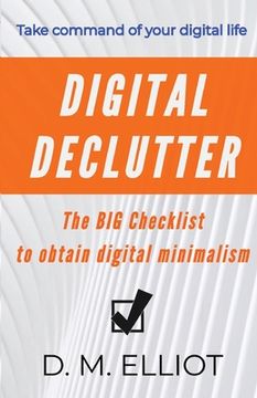 portada Digital Declutter: The BIG Checklist To Obtain Digital Minimalism (in English)
