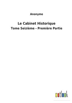 portada Le Cabinet Historique: Tome Seizième - Première Partie 