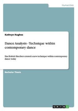portada Dance Analysis - Technique within contemporary dance: Has Hofesh Shechter created a new technique within contemporary dance today (in English)