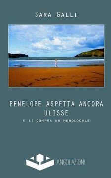 portada Penelope aspetta ancora Ulisse: e si compra un monolocale (in Italian)