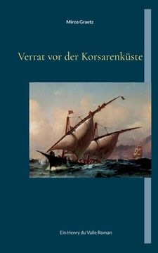portada Verrat vor der Korsarenküste: Ein Henry du Valle Roman (en Alemán)
