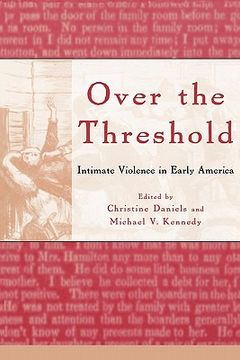 portada over the threshold: intimate violence in early america (en Inglés)