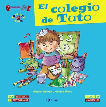 portada El Mundo de Tato: El Colegio de Tato (Castellano - a Partir de 0 Años - Proyecto de 0 a 3 Años - Libros Para Desarrollar el Lenguaje)