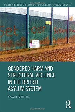 portada Gendered Harm and Structural Violence in the British Asylum System (Routledge Studies in Criminal Justice, Borders and Citizenship)