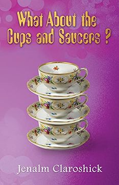 portada What About the Cups and Saucers? (en Inglés)