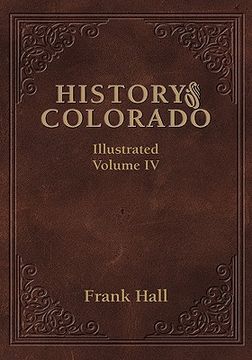 portada history of the state of colorado - vol. iv (en Inglés)