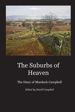 portada The Suburbs of Heaven: The Diary of Murdoch Campbell (en Inglés)