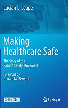 portada Making Healthcare Safe: The Story of the Patient Safety Movement (en Inglés)