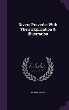 portada Divers Proverbs With Their Explication & Illustration (en Inglés)