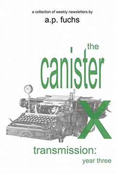 portada The Canister X Transmission: Year Three - Collected Newsletters