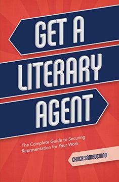portada Get a Literary Agent: The Complete Guide to Securing Representation for Your Work (en Inglés)