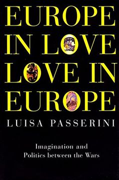 portada Europe in Love, Love in Europe: Imagination and Politics Between the Wars 