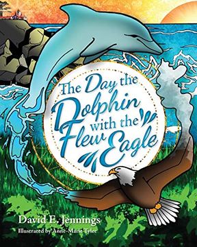 portada The day the Dolphin Flew With the Eagle 