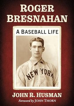 portada Roger Bresnahan: A Baseball Life (en Inglés)