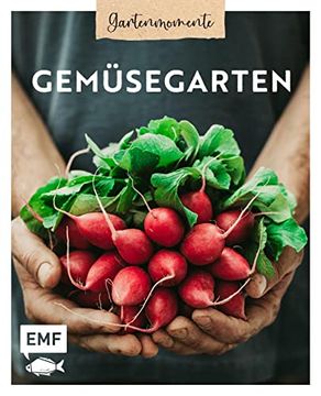portada Gartenmomente: Gemüsegarten: Biologischer Anbau, Pflege, Ernte? Mit Tipps zur Vermehrung Samenfester Sorten (en Alemán)