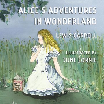 portada Alice's Adventures in Wonderland: Illustrated by June Lornie (in English)