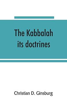 portada The Kabbalah: Its Doctrines; Development; And Literature (in English)