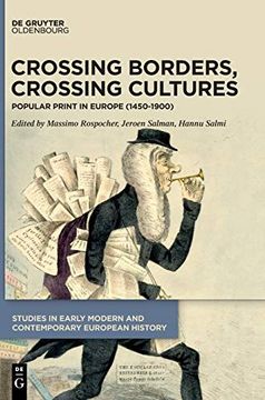 portada Crossing Borders, Crossing Cultures Popular Print in Europe (1450 1900) (en Inglés)