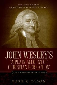portada john wesley's 'a plain account of christian perfection.' the annotated edition.
