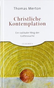 portada Christliche Kontemplation: Ein radikaler Weg der Gottessuche (en Alemán)