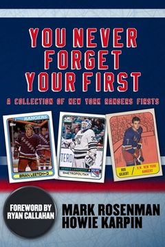 portada You Never Forget Your First: A Collection of New York Rangers Firsts.