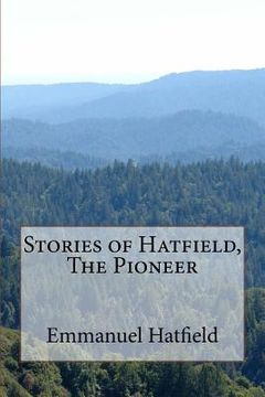 portada Stories of Hatfield, The Pioneer (en Inglés)