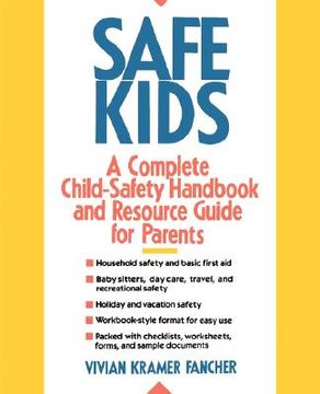 portada safe kids: a complete child-safety handbook and resource guide for parents (en Inglés)