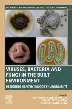 portada Viruses, Bacteria and Fungi in the Built Environment: Designing Healthy Indoor Environments (en Inglés)